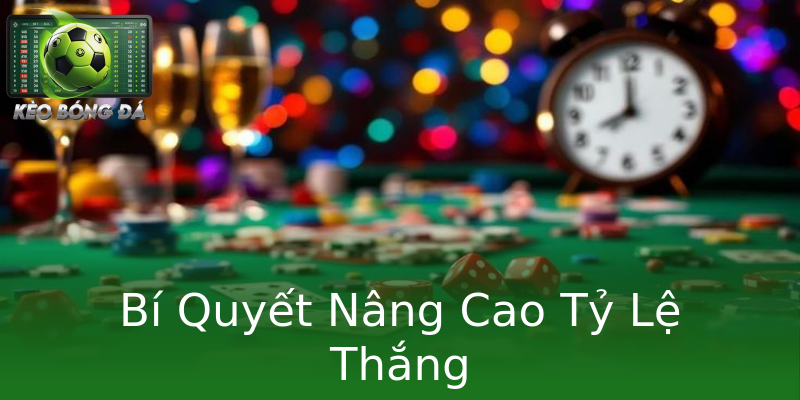 Bí Quyết Nâng Cao Tỷ Lệ Thắng
