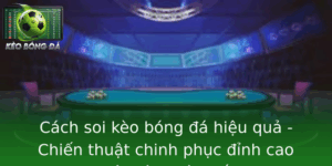 Cach Soi Keo Bong A Hieu Qua Chien Thuat Chinh Phuc Inh Cao Phan Tich Tran Au