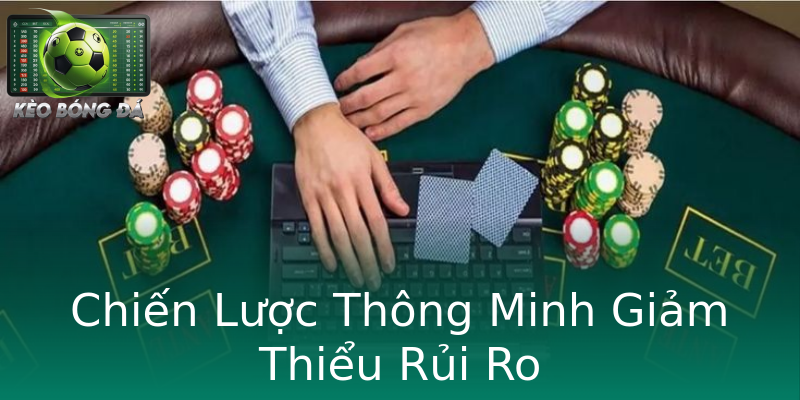 Chiến Lược Thông Minh Giảm Thiểu Rủi Ro