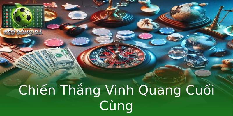 Chiến Thắng Vinh Quang Cuối Cùng