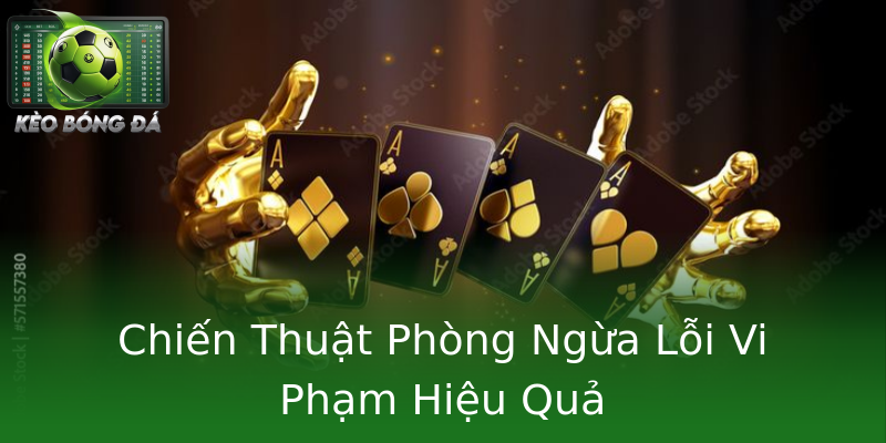 Chiến Thuật Phòng Ngừa Lỗi Vi Phạm Hiệu Quả