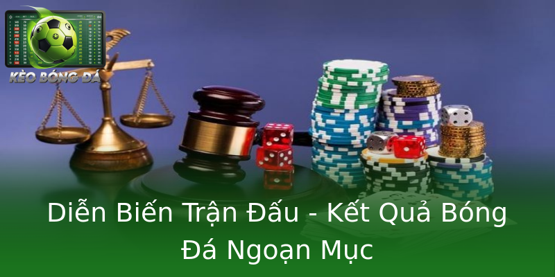 Diễn Biến Trận Đấu - Kết Quả Bóng Đá Ngoạn Mục