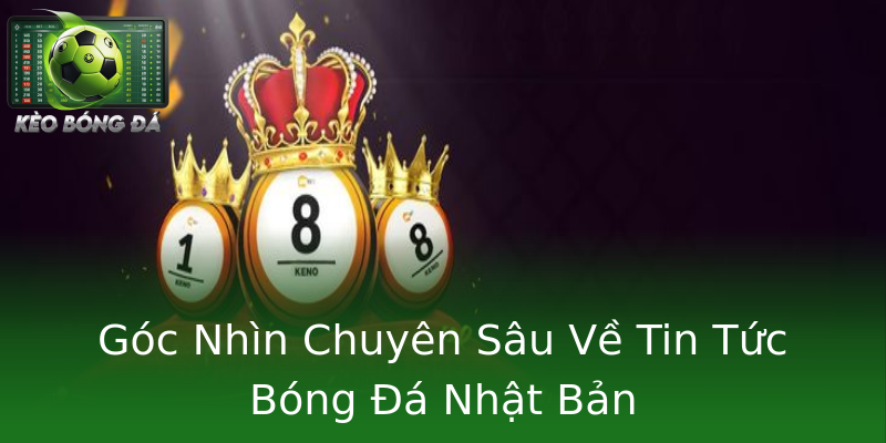 Góc Nhìn Chuyên Sâu Về Tin Tức Bóng Đá Nhật Bản