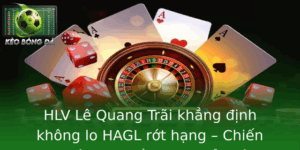 Hlv Le Quang Trai Khang Inh Khong Lo Hagl Rot Hang Chien Luoc Va Tinh Than Vuot Thu Thach
