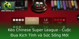 Keo Chinese Super League Cuoc Ua Kich Tinh Va Suc Song Moi Trong Bong A Trung Quoc