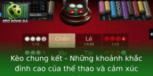 Keo Chung Ket Nhung Khoanh Khac Inh Cao Cua The Thao Va Cam Xuc Vo Oa