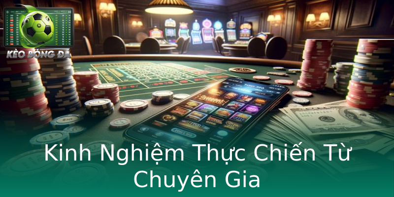 Kinh Nghiệm Thực Chiến Từ Chuyên Gia