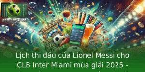 Lich Thi Au Cua Lionel Messi Cho Clb Inter Miami Mua Giai 2025 Hanh Trinh Chinh Phuc Bac My Cua Huye