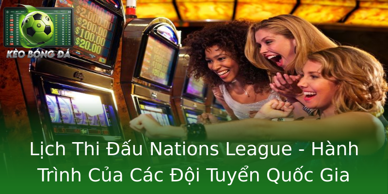 Lịch Thi Đấu Nations League - Hành Trình Của Các Đội Tuyển Quốc Gia