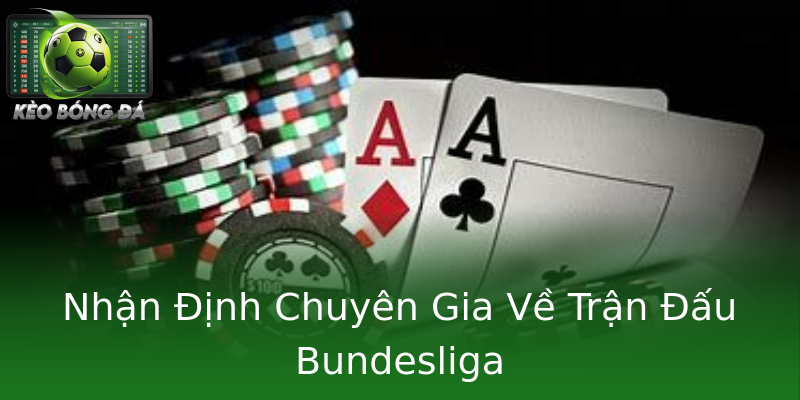 Nhận Định Chuyên Gia Về Trận Đấu Bundesliga