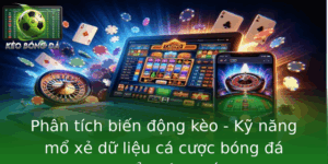 Phan Tich Bien Ong Keo Ky Nang Mo Xe Du Lieu Ca Cuoc Bong A Chuan Xac Nhat
