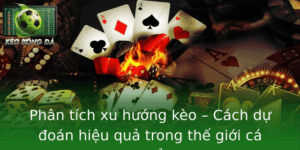 Phan Tich Xu Huong Keo Cach Du Oan Hieu Qua Trong The Gioi Ca Cuoc The Thao