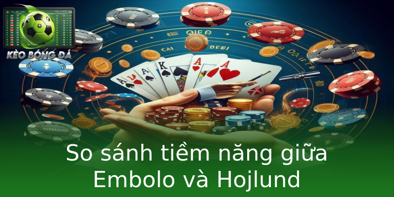 So sánh tiềm năng giữa Embolo và Hojlund