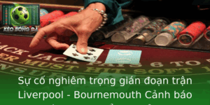 Su Co Nghiem Trong Gian Oan Tran Liverpool Bournemouth Canh Bao An Toan Trong The Thao Inh Cao