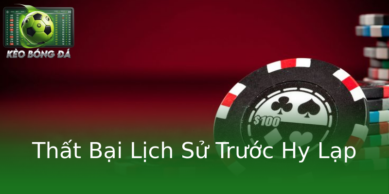 Thất Bại Lịch Sử Trước Hy Lạp