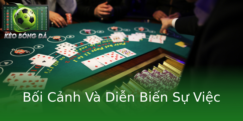 Bối Cảnh Và Diễn Biến Sự Việc