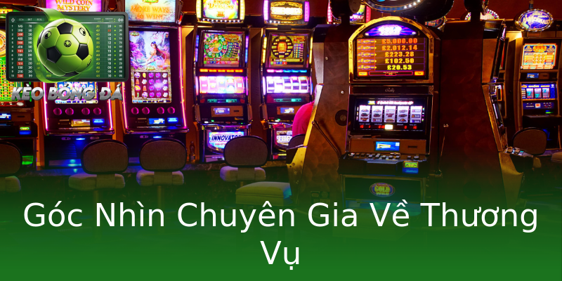Góc Nhìn Chuyên Gia Về Thương Vụ