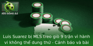 Luis Suarez Bi Mls Treo Gio 9 Tran Vi Hanh Vi Khong The Dung Thu Canh Bao Va Bai Hoc Cho Gioi The Th 6