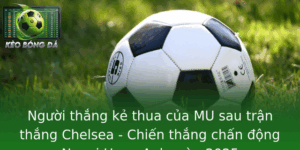 Nguoi Thang Ke Thua Cua Mu Sau Tran Thang Chelsea Chien Thang Chan Ong Ngoai Hang Anh Mua 2025