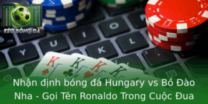 Nhan Inh Bong A Hungary Vs Bo Ao Nha Goi Ten Ronaldo Trong Cuoc Ua En Chien Thang