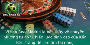 Vi Sao Real Madrid La Bac Thay Ve Chuyen Nhuong Tu Do Chien Luoc Inh Cao Cua Ken Ken Trang E San Tim