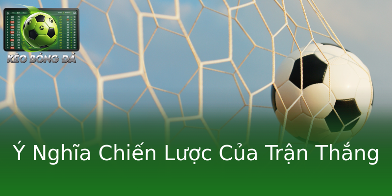 Ý Nghĩa Chiến Lược Của Trận Thắng