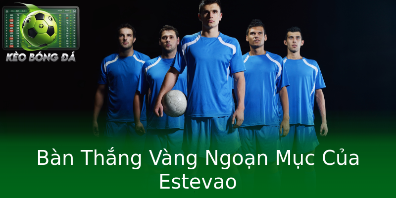 Bàn Thắng Vàng Ngoạn Mục Của Estevao