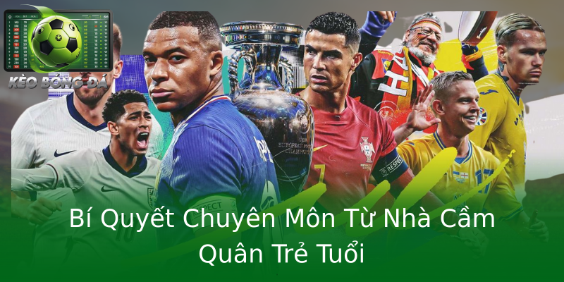 Bí Quyết Chuyên Môn Từ Nhà Cầm Quân Trẻ Tuổi