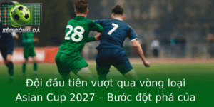 Oi Au Tien Vuot Qua Vong Loai Asian Cup 2027 Buoc Ot Pha Cua Bong A Viet Nam Trong Con Uong Chinh Ph