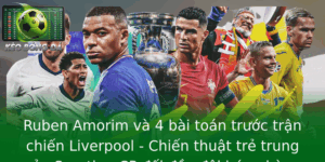 Ruben Amorim Va 4 Bai Toan Truoc Tran Chien Liverpool Chien Thuat Tre Trung Cua Sporting Cp Oi Au Oi 4