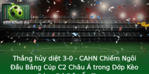 Thang Huy Diet 3 0 Cahn Chiem Ngoi Au Bang Cup C2 Chau A Trong Dop Keo Bong A Ay An Tuong